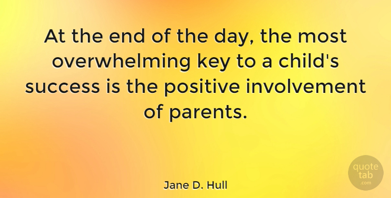 Jane D. Hull: At the end of the day, the most overwhelming key to a ...