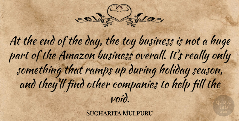 Sucharita Mulpuru Quote About Amazon, Business, Companies, Fill, Help: At The End Of The...