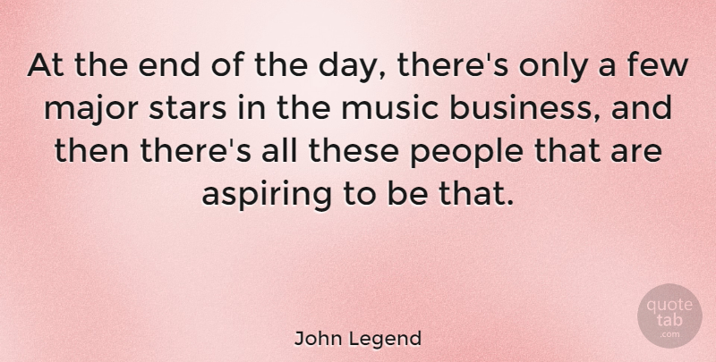 John Legend Quote About Stars, People, The End Of The Day: At The End Of The...