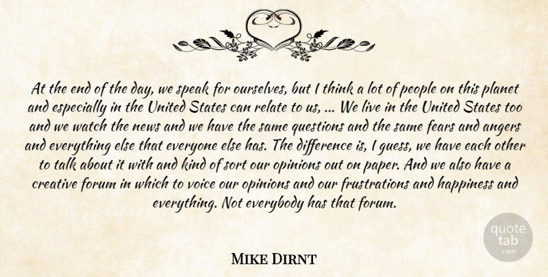 Mike Dirnt Quote About Creative, Difference, Everybody, Fears, Forum: At The End Of The...