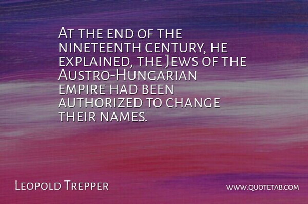 Leopold Trepper Quote About Authorized, Change, Empire, Jews: At The End Of The...