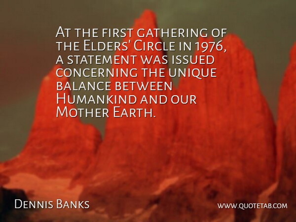 Dennis Banks Quote About American Educator, Balance, Circle, Concerning, Gathering: At The First Gathering Of...