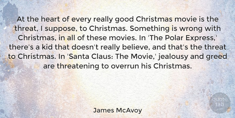 James McAvoy Quote About Believe, Kids, Heart: At The Heart Of Every...