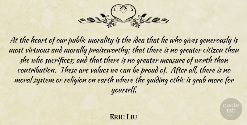 Eric Liu Quote About Heart, Sacrifice, Ideas: At The Heart Of Our...