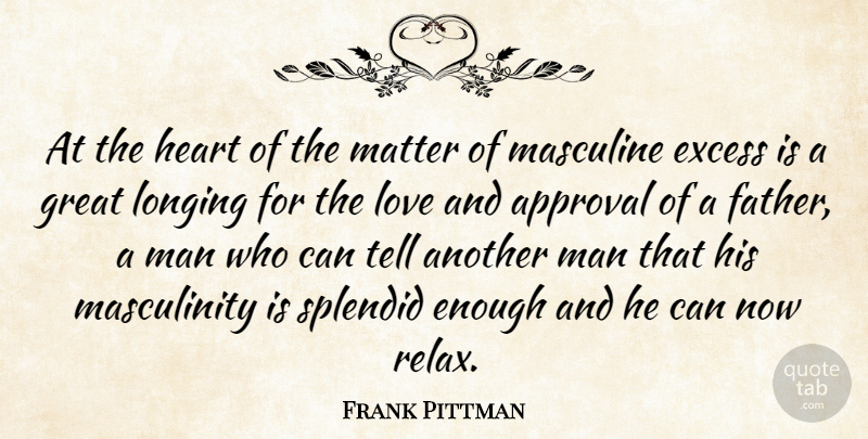 Frank Pittman Quote About Father, Heart, Men: At The Heart Of The...
