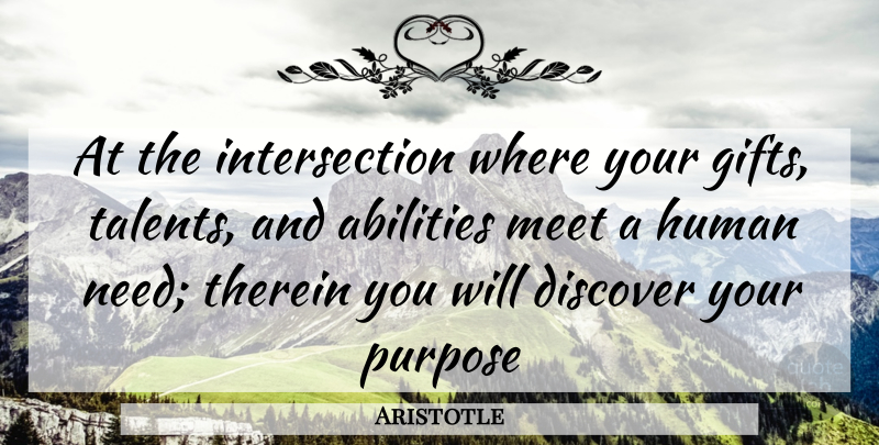 Aristotle Quote About Over You, Purpose, Needs: At The Intersection Where Your...