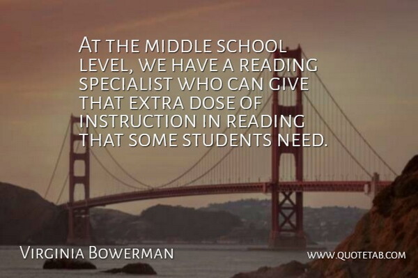 Virginia Bowerman Quote About Dose, Extra, Middle, Reading, School: At The Middle School Level...