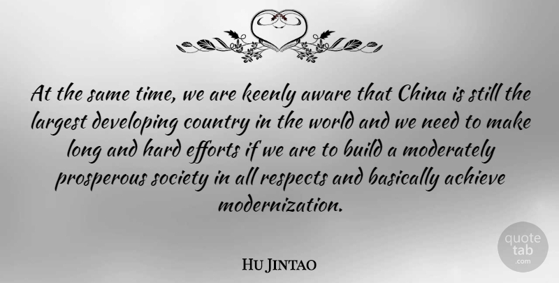 Hu Jintao Quote About Country, Long, Effort: At The Same Time We...