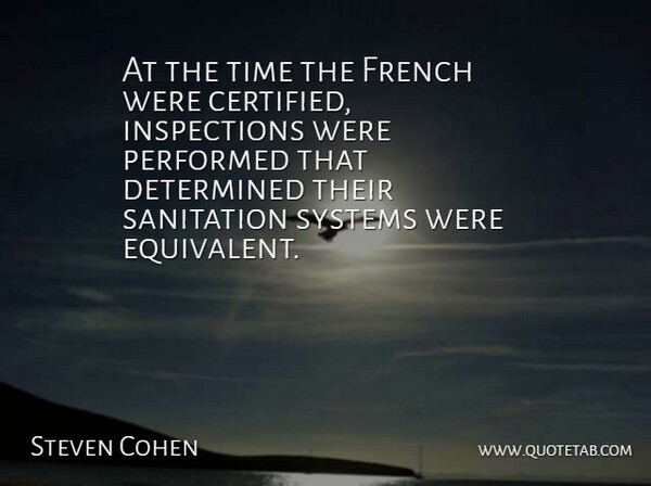Steven Cohen Quote About Determined, French, Performed, Systems, Time: At The Time The French...