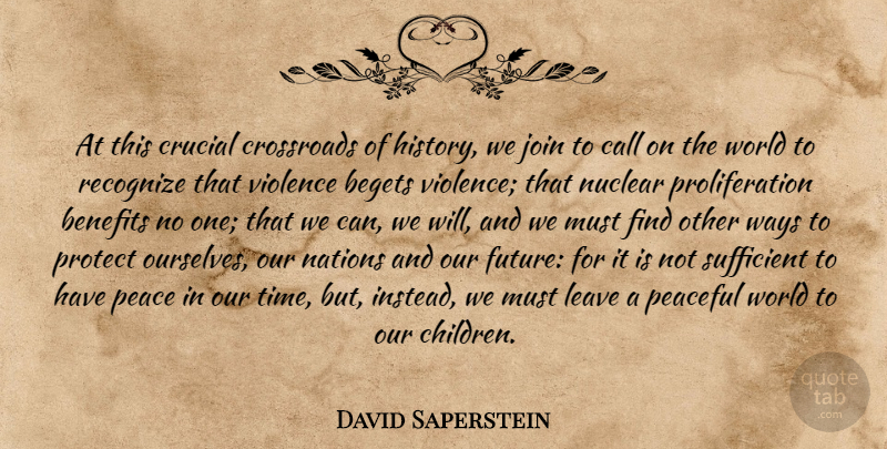 David Saperstein Quote About Religious, Children, Peaceful: At This Crucial Crossroads Of...
