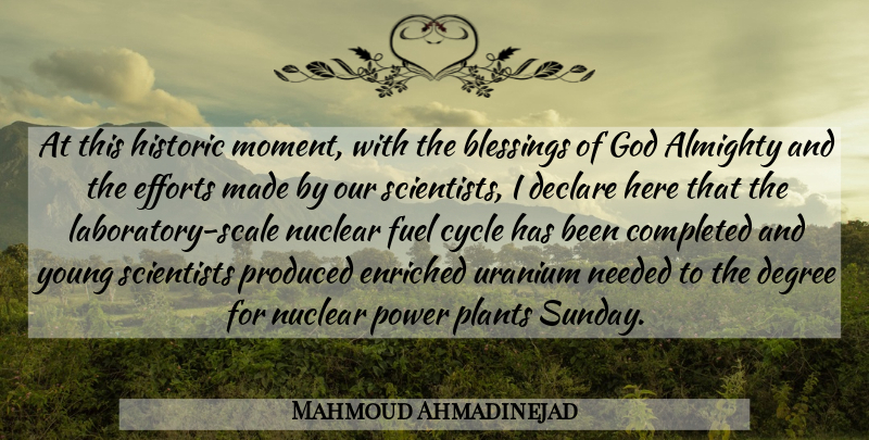 Mahmoud Ahmadinejad Quote About Almighty, Blessings, Completed, Cycle, Declare: At This Historic Moment With...