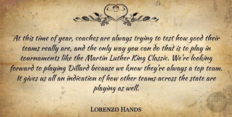 Lorenzo Hands Quote About Across, Coaches, Forward, Gives, Good: At This Time Of Year...