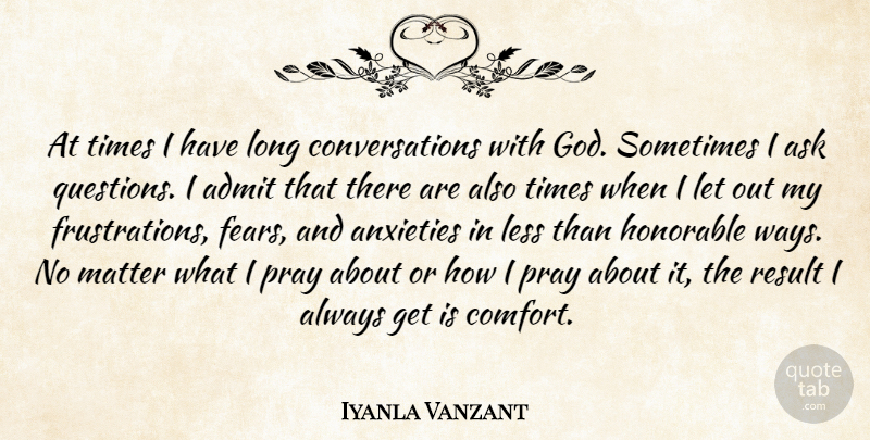 Iyanla Vanzant Quote About Frustration, Long, Anxiety: At Times I Have Long...
