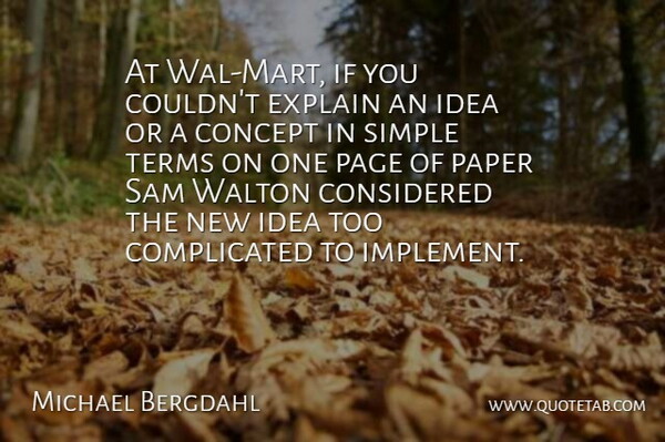 Michael Bergdahl Quote About Simple, Ideas, Pages: At Wal Mart If You...