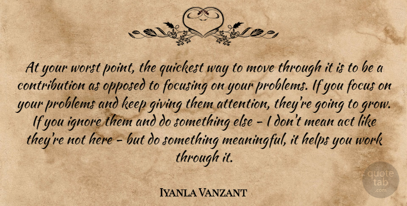 Iyanla Vanzant Quote About Meaningful, Moving, Giving: At Your Worst Point The...
