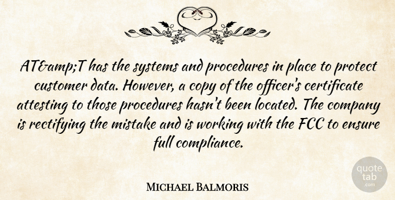 Michael Balmoris Quote About Company, Copy, Customer, Ensure, Full: Atampt Has The Systems And...
