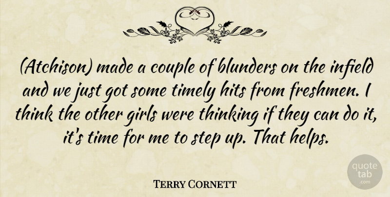 Terry Cornett Quote About Blunders, Couple, Girls, Hits, Step: Atchison Made A Couple Of...