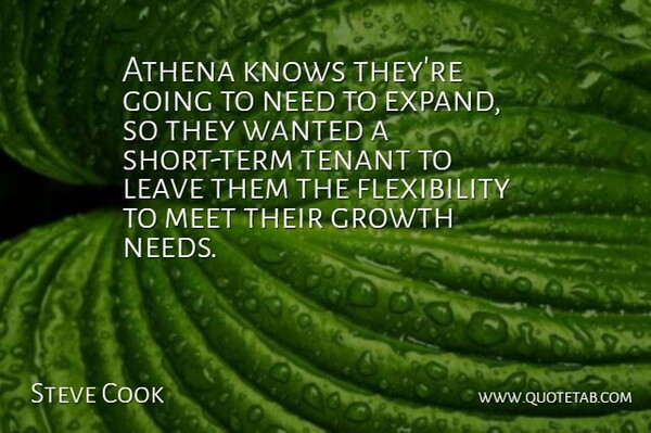 Steve Cook Quote About Growth, Knows, Leave, Meet: Athena Knows Theyre Going To...