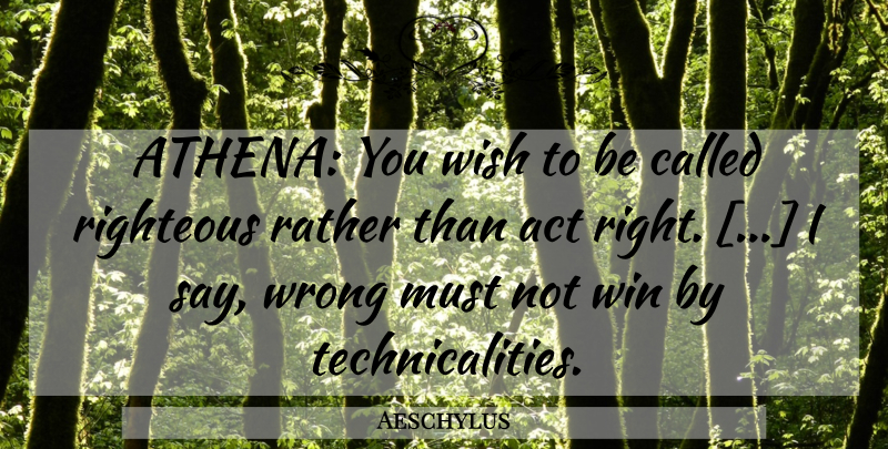 Aeschylus Quote About Winning, Wish, Athena: Athena You Wish To Be...