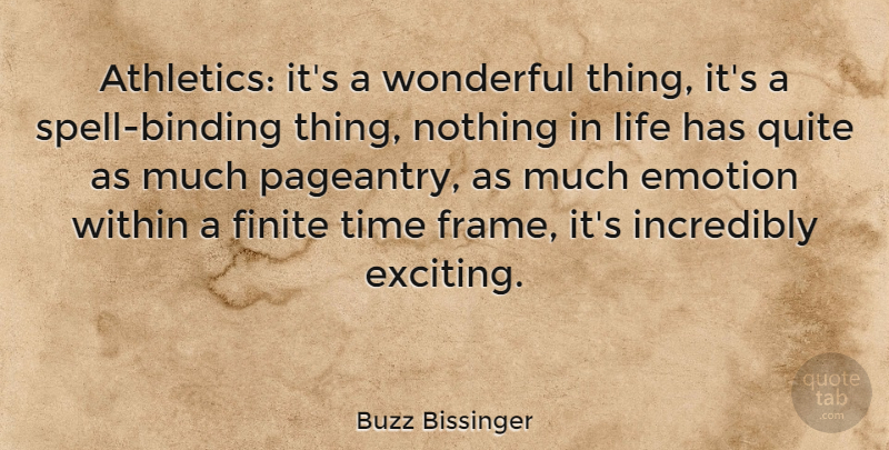 Buzz Bissinger Quote About Pageantry, Emotion, Wonderful: Athletics Its A Wonderful Thing...