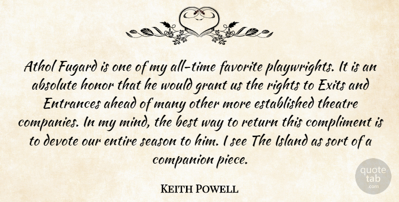 Keith Powell Quote About Absolute, Ahead, Best, Companion, Compliment: Athol Fugard Is One Of...