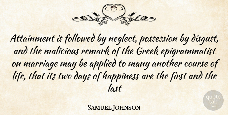 Samuel Johnson Quote About Two, Achievement, Greek: Attainment Is Followed By Neglect...