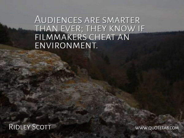 Ridley Scott Quote About Filmmakers: Audiences Are Smarter Than Ever...