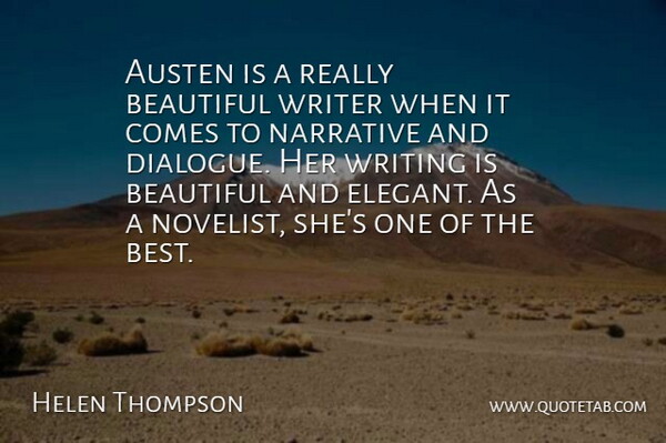 Helen Thompson Quote About Austen, Beautiful, Narrative, Writer: Austen Is A Really Beautiful...