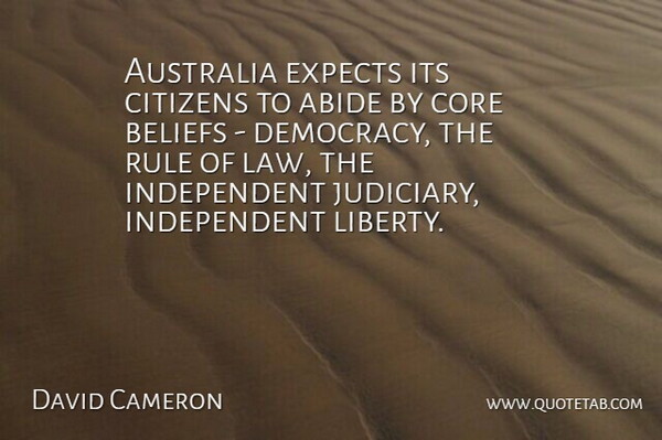 David Cameron Quote About Abide, Australia, Beliefs, Citizens, Core: Australia Expects Its Citizens To...