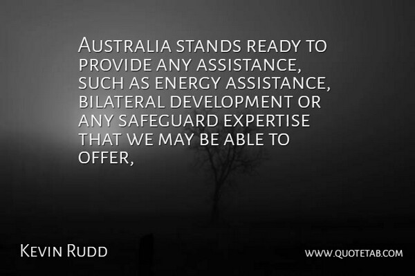 Kevin Rudd Quote About Australia, Energy, Expertise, Provide, Ready: Australia Stands Ready To Provide...