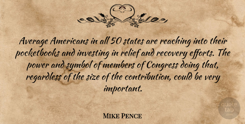Mike Pence Quote About Average, Congress, Investing, Members, Power: Average Americans In All 50...