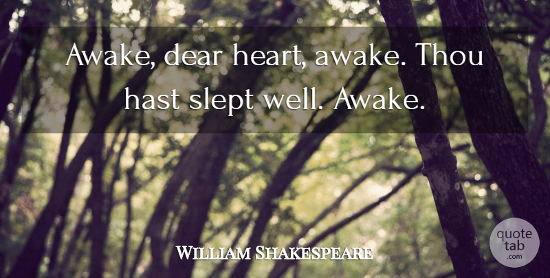 William Shakespeare Quote About Heart, Tempest, Awake: Awake Dear Heart Awake Thou...