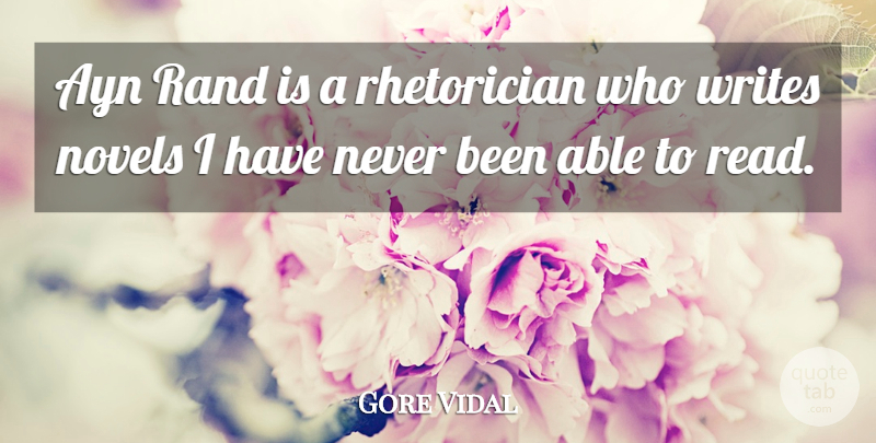 Gore Vidal Quote About undefined: Ayn Rand Is A Rhetorician...