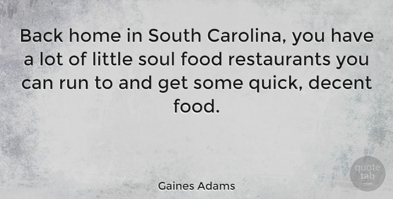 Gaines Adams Quote About Running, Home, Soul: Back Home In South Carolina...
