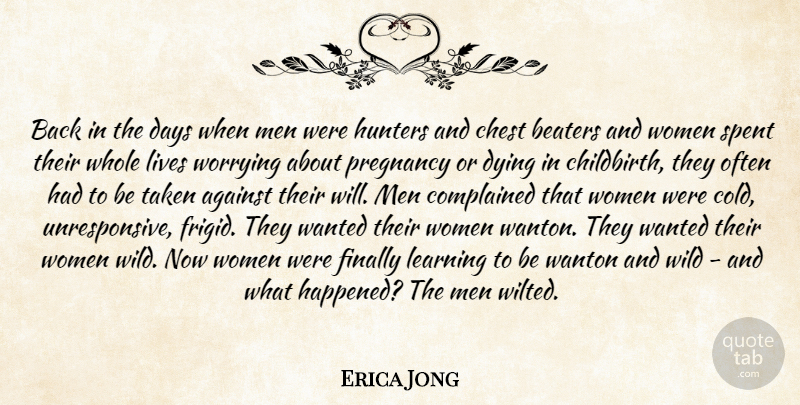 Erica Jong Quote About Pregnancy, Taken, Men: Back In The Days When...