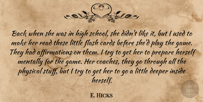 E. Hicks Quote About Cards, Deeper, Flash, Herself, High: Back When She Was In...