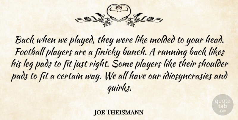 Joe Theismann Quote About Certain, Fit, Football, Leg, Likes: Back When We Played They...