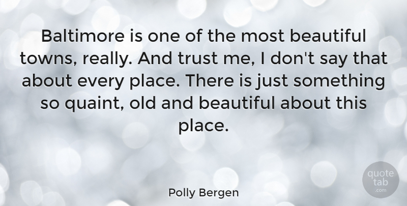 Polly Bergen Quote About Beautiful, Baltimore, Towns: Baltimore Is One Of The...