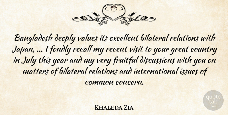 Khaleda Zia Quote About Bangladesh, Common, Country, Deeply, Excellent: Bangladesh Deeply Values Its Excellent...