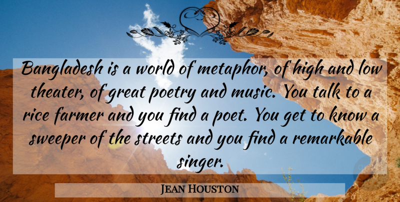 Jean Houston Quote About Poetry And Music, World, Singers: Bangladesh Is A World Of...