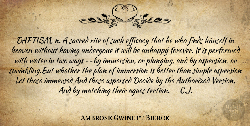 Ambrose Gwinett Bierce Quote About Authorized, Decide, Finds, Heaven, Himself: Baptism N A Sacred Rite...