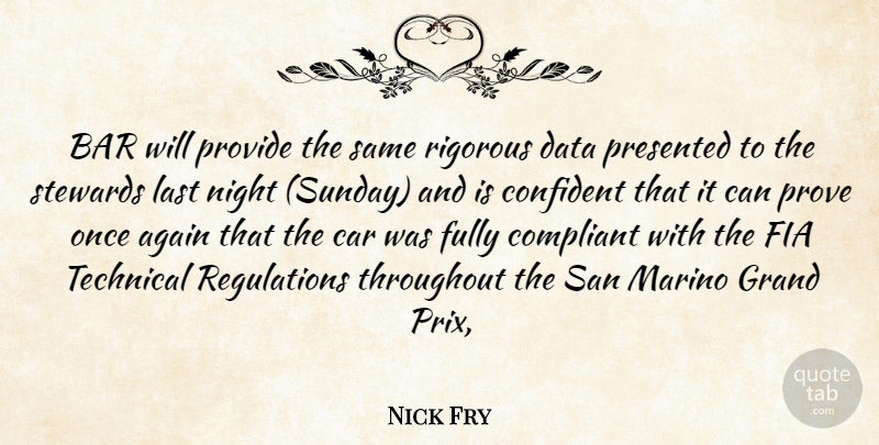 Nick Fry Quote About Again, Bar, Car, Compliant, Confident: Bar Will Provide The Same...