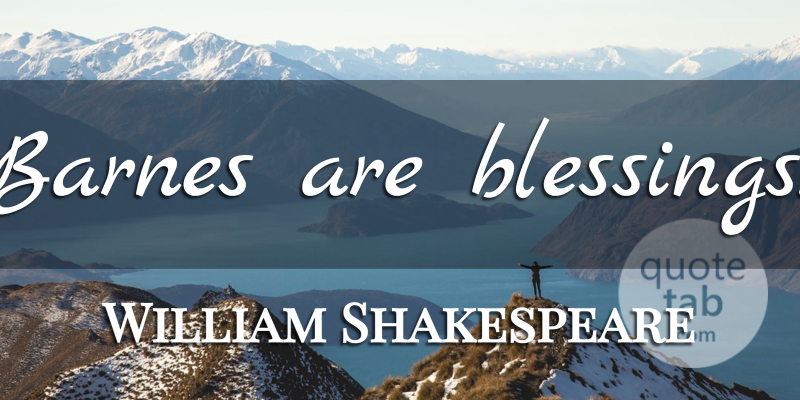 William Shakespeare Quote About Children, Blessing: Barnes Are Blessings...
