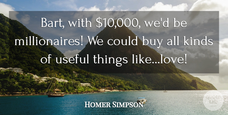 Homer Simpson Quote About Buy, Funny, Kinds, Useful: Bart With 10 000 Wed...