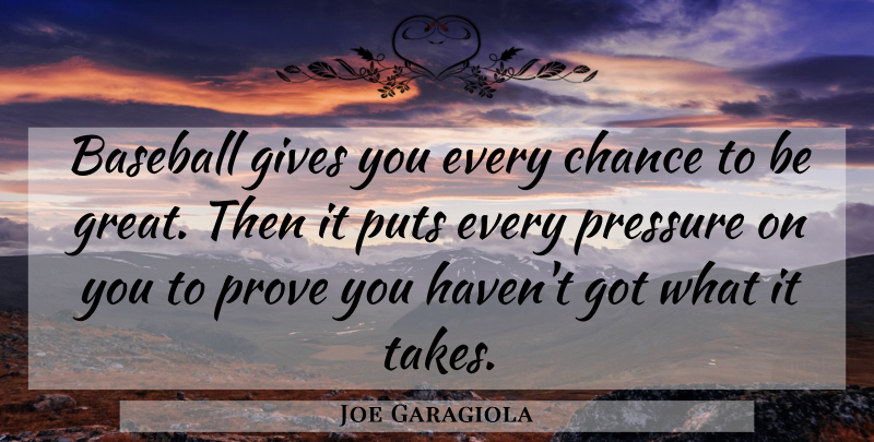 Joe Garagiola Quote About Baseball, Giving, Pressure: Baseball Gives You Every Chance...