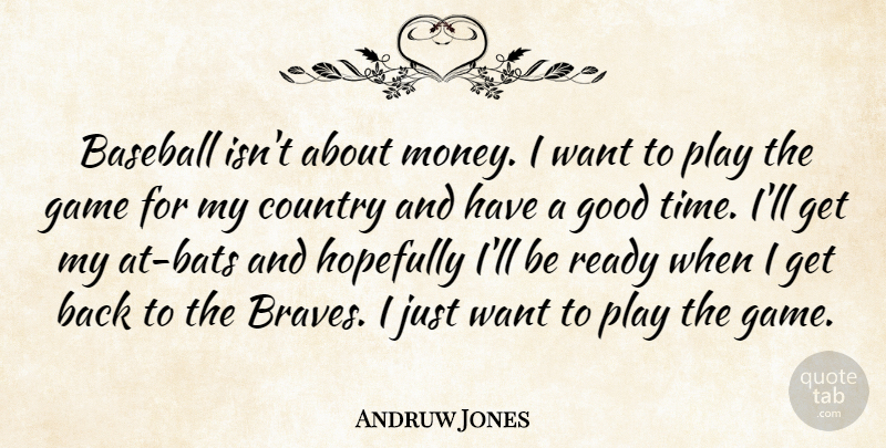 Andruw Jones Quote About Baseball, Country, Game, Good, Hopefully: Baseball Isnt About Money I...