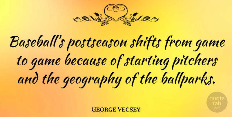 George Vecsey Quote About Pitchers, Starting: Baseballs Postseason Shifts From Game...
