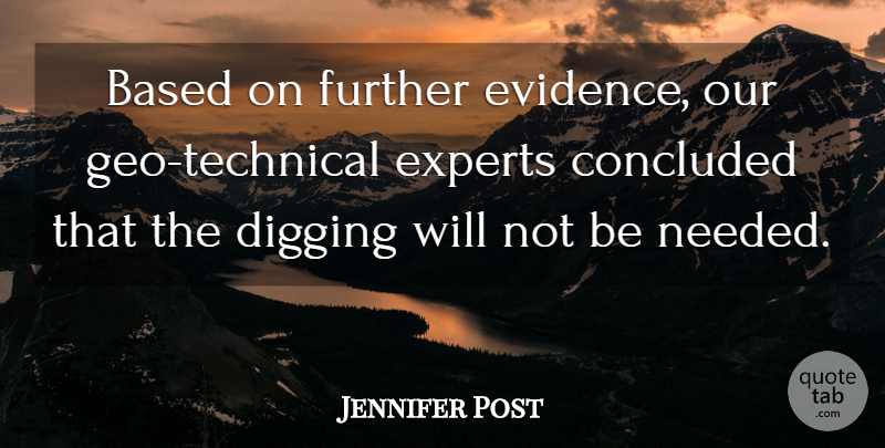 Jennifer Post Quote About Based, Concluded, Digging, Experts, Further: Based On Further Evidence Our...