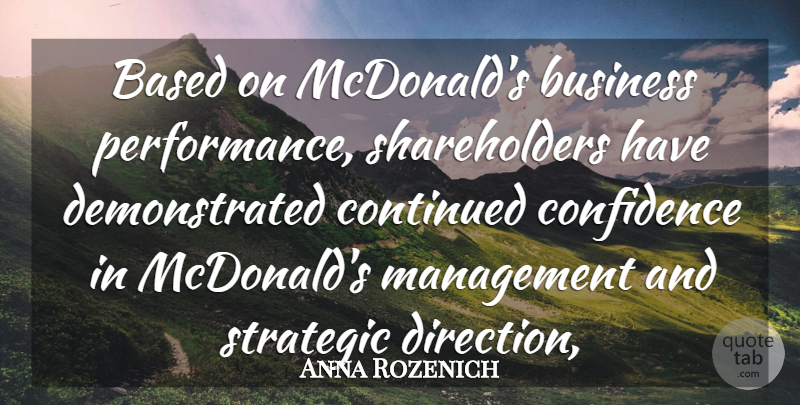 Anna Rozenich Quote About Based, Business, Confidence, Continued, Management: Based On Mcdonalds Business Performance...