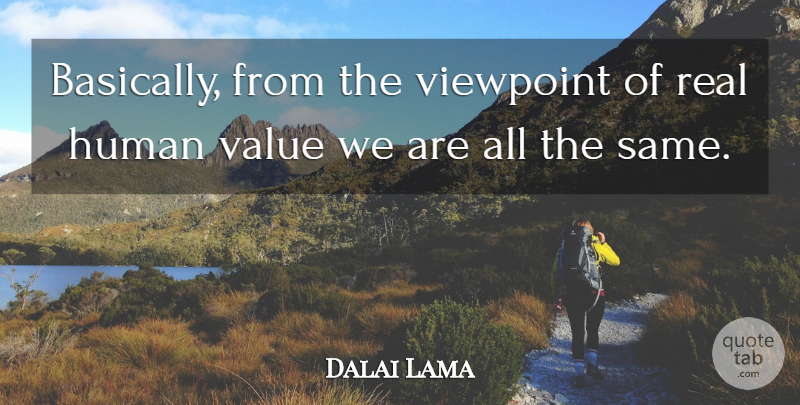 Dalai Lama Quote About Real, Viewpoints, Non Believer: Basically From The Viewpoint Of...